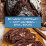 Chocolate Cherry Sourdough Bread Recipe