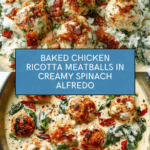 Baked Chicken Ricotta Meatballs with Spinach Alfredo Sauce Recipe