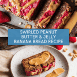 Peanut Butter & Jelly Banana Bread Recipe