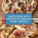 White Pizza with Prosciutto Recipe