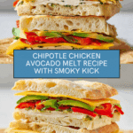 Chipotle Chicken Avocado Melt Recipe