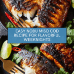 Nobu Miso Cod – The Ultimate Weeknight Splurge Recipe