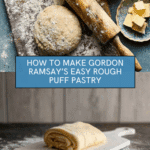 Gordon Ramsay’s Rough Puff Pastry Recipe