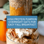 High Protein Pumpkin Overnight Oats Recipe