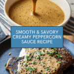 Creamy Peppercorn Sauce Recipe